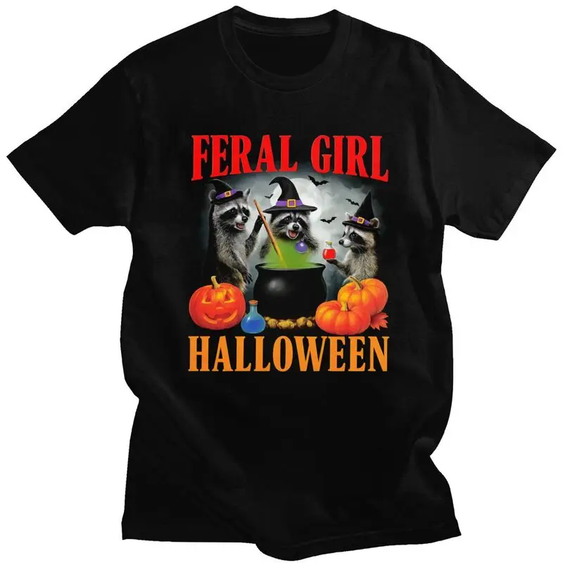 Feral Girl Halloween Raccoon T Shirt for Men Tshirt Fashion Sumer Style Short Sleeve Tee Shirt Slim Fit