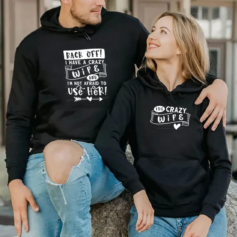 

The Crazy Wife Print Couples Hoodie Fashion Men Women Long Sleeve Pullover Back Off I Have A Crazy Wife Print Couple Sweatshirts