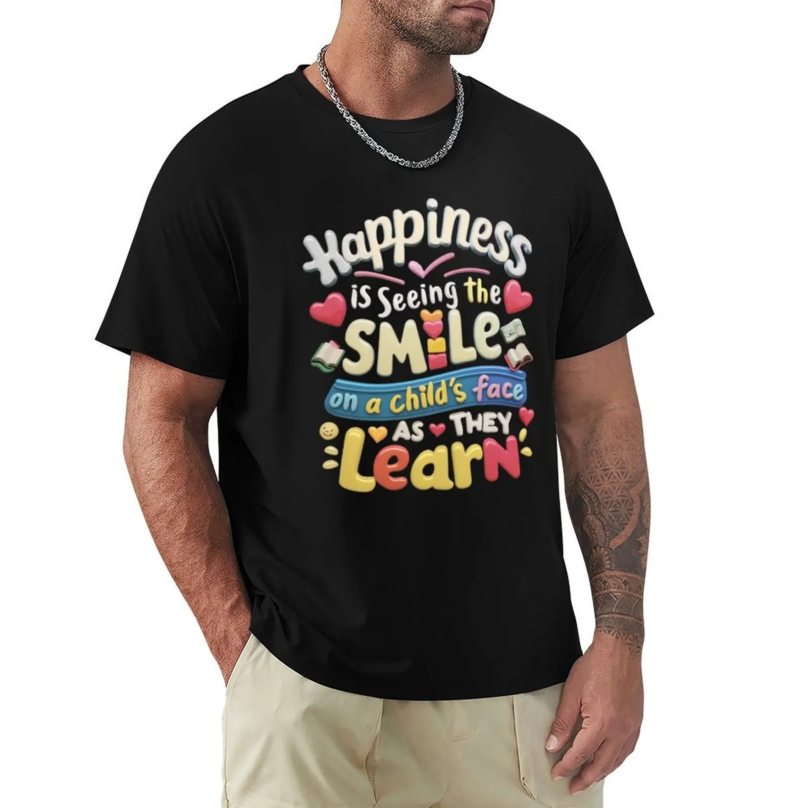 Happiness is seeing the smile on a child's face as they learn. T-Shirt Creative Graphic Tee Shirt