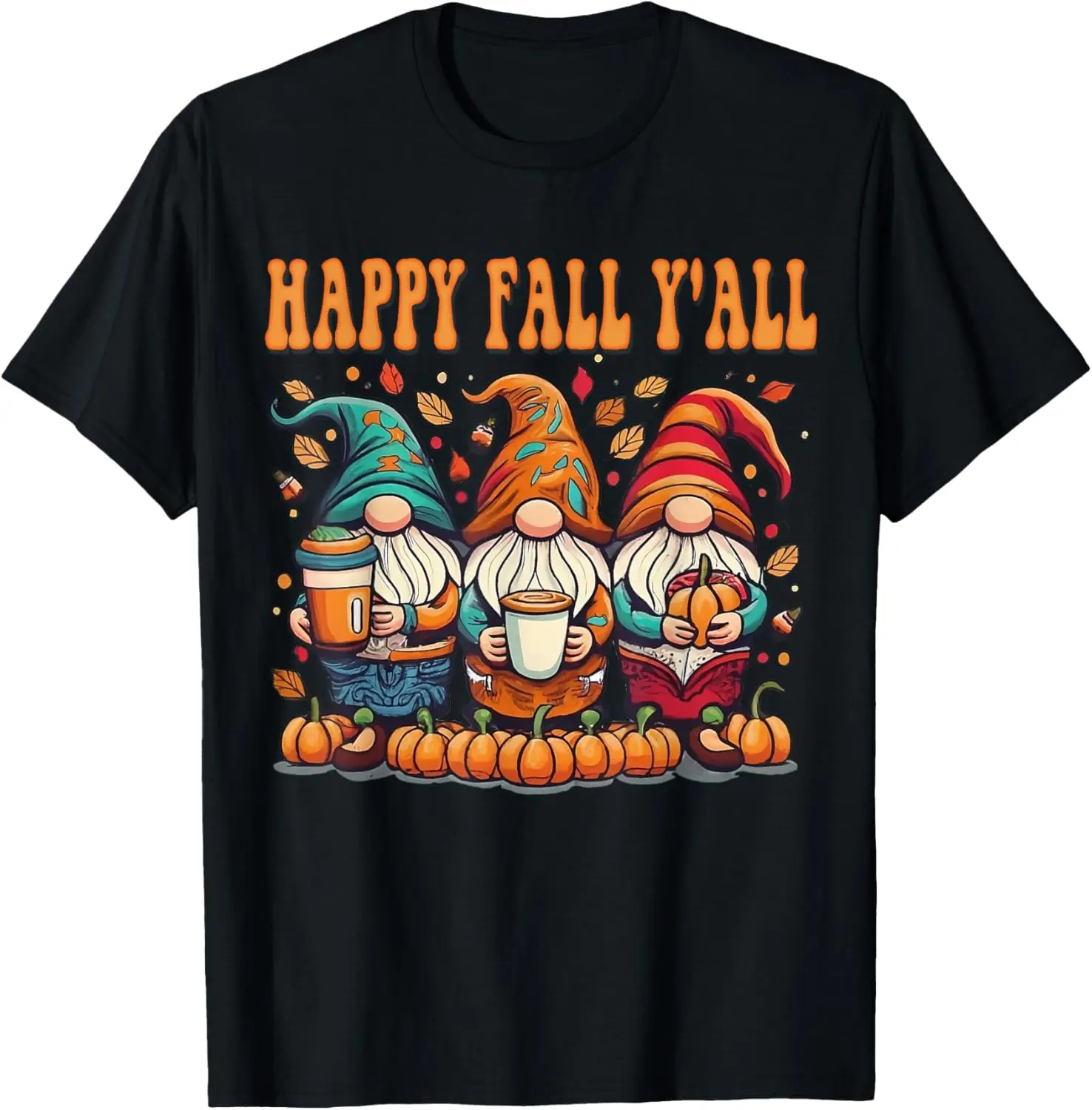 Happy Fall Yall Its Fall Yall Pumpkin Autumn Gnome Men Women T-Shirt