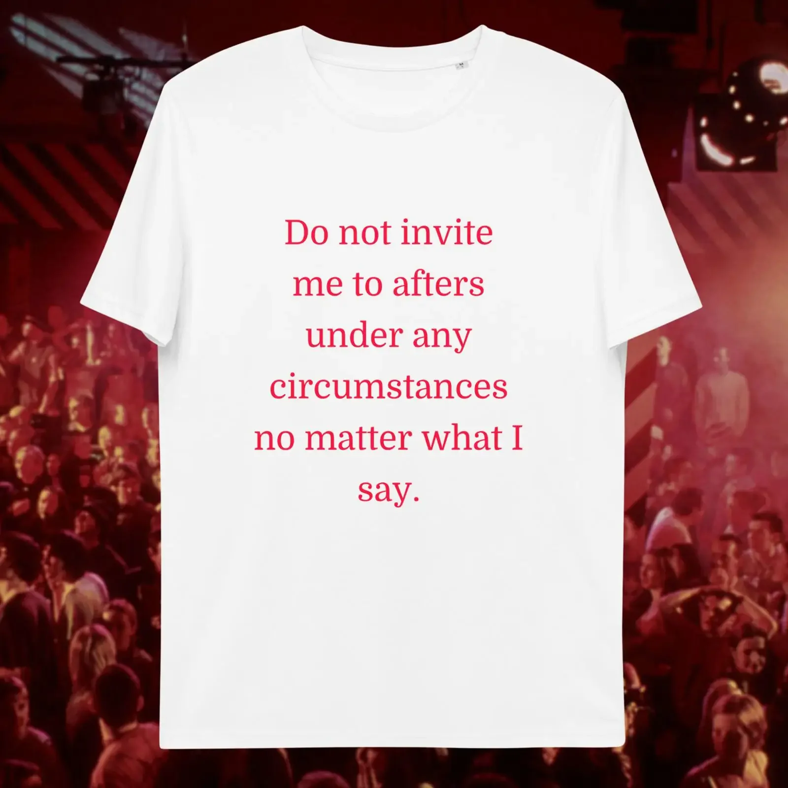 Funny Raver T Shirt Do Not Invite Me To Afters vintage Washed Breathable Unisex Versatile streetwear designer clothes homme
