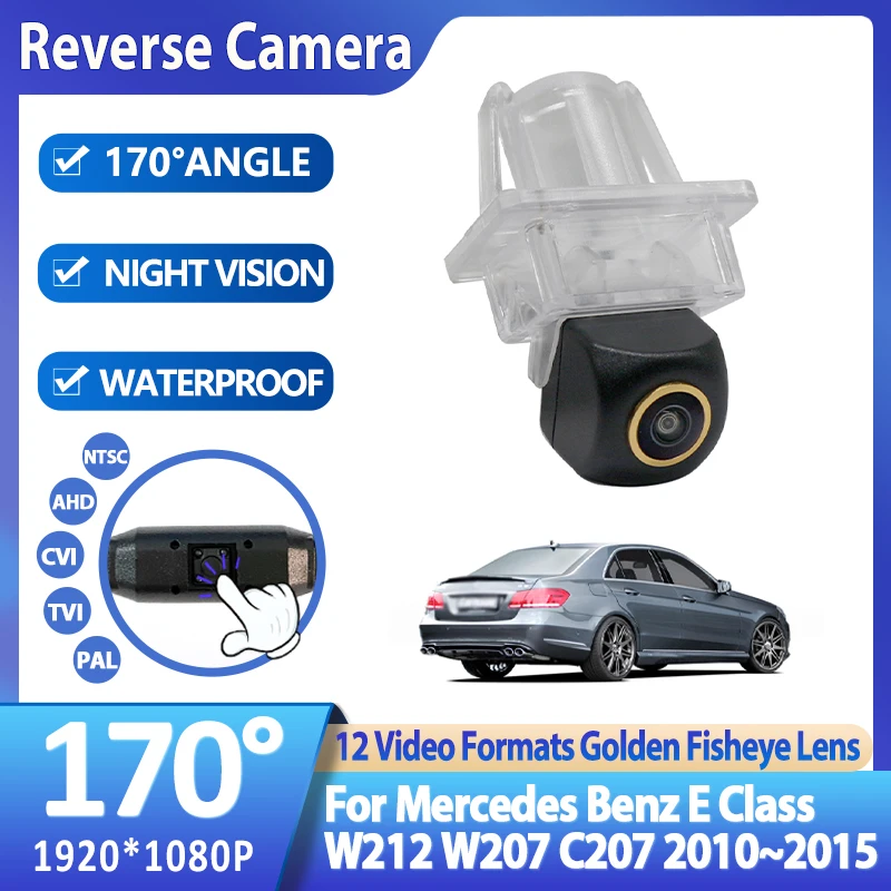 1080P HD 170° Car Rear View Camera For Mercedes Benz E Class W212 W207 C207 2010~2015 Night Vision Reverse Vehicle Parking AHD