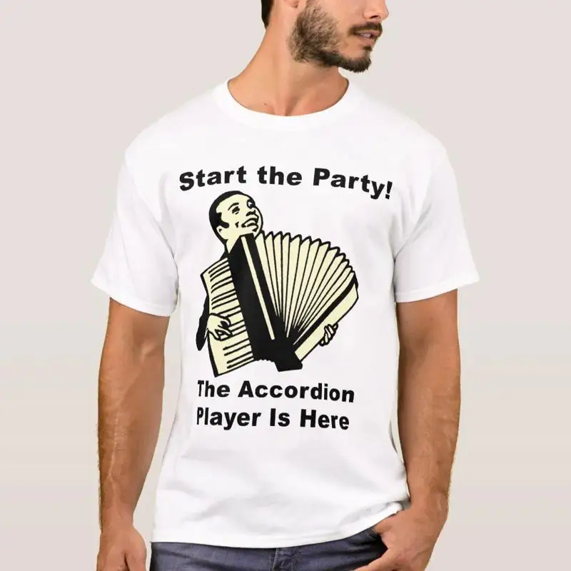 Start The Party The Accordion Player Is Here T-Shirt