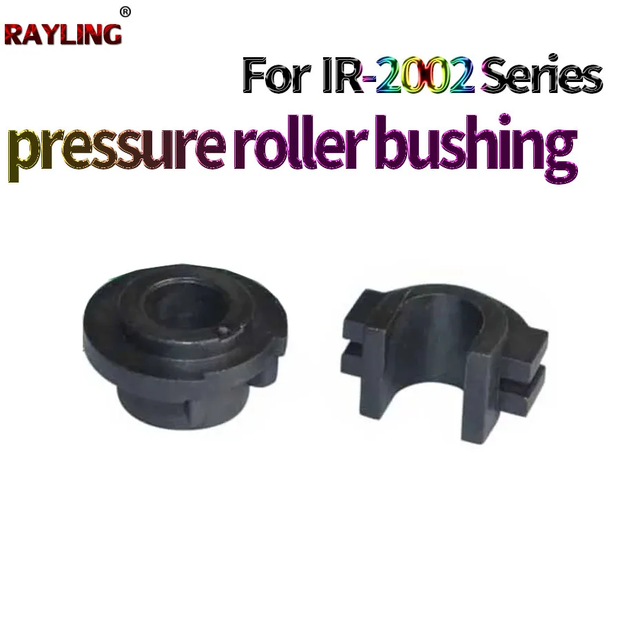 Pressure Roller Bushing For Canon iR-2202DN 2002L 2004N 2006ad 2206N/i/L 2202g 2204ad 2425 2204 2202 2206 2002 2202 2004 2006