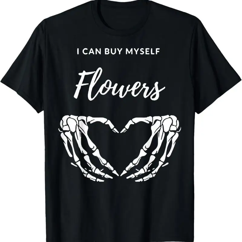 

I Can Buy Myself Flowers Skeleton T Shirt