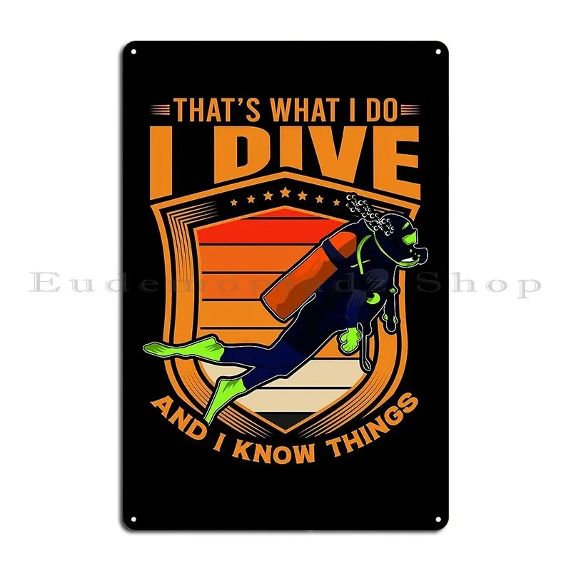 Dive And Know Things Metal Plaque Poster Funny Cinema Vintage Personalized Designer Tin Sign Poster