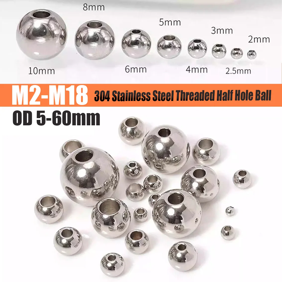 OD 5mm-60mm M2/M3/M4/M5/M6/M8/M10/M12~M18 Blind Hole Metric Female Threaded Half Hole Balls 304 Stainless Steel Drilling Ball