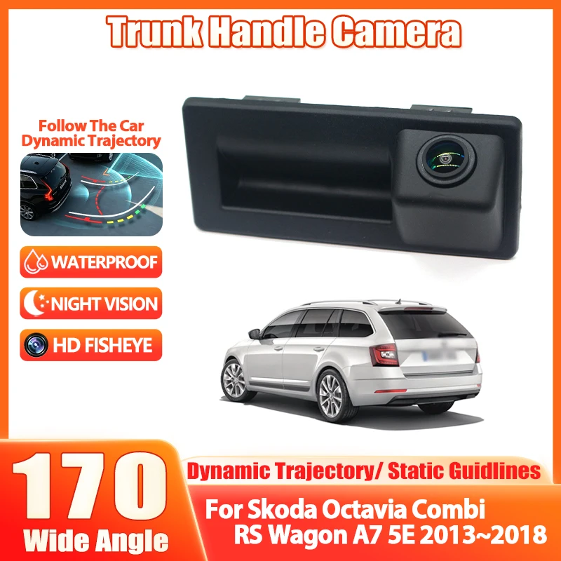 For Skoda Octavia Combi RS Wagon A7 5E 2013~2018 HD backup camera rear Instead of Original Factory Trunk Handle Camera HD CCD