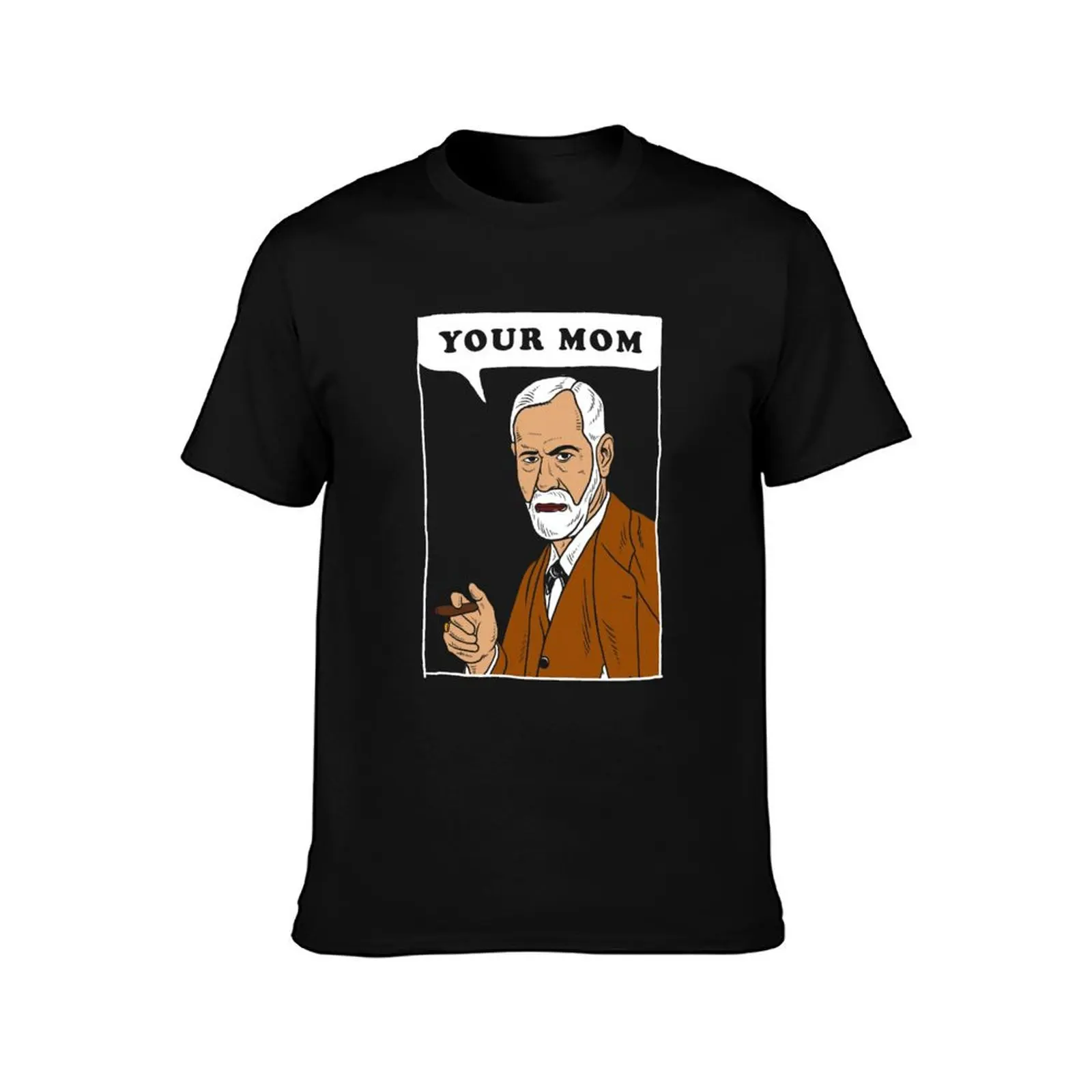 Your Mom - Freud T-Shirt Trendy Pattern for Men T-Shirt
