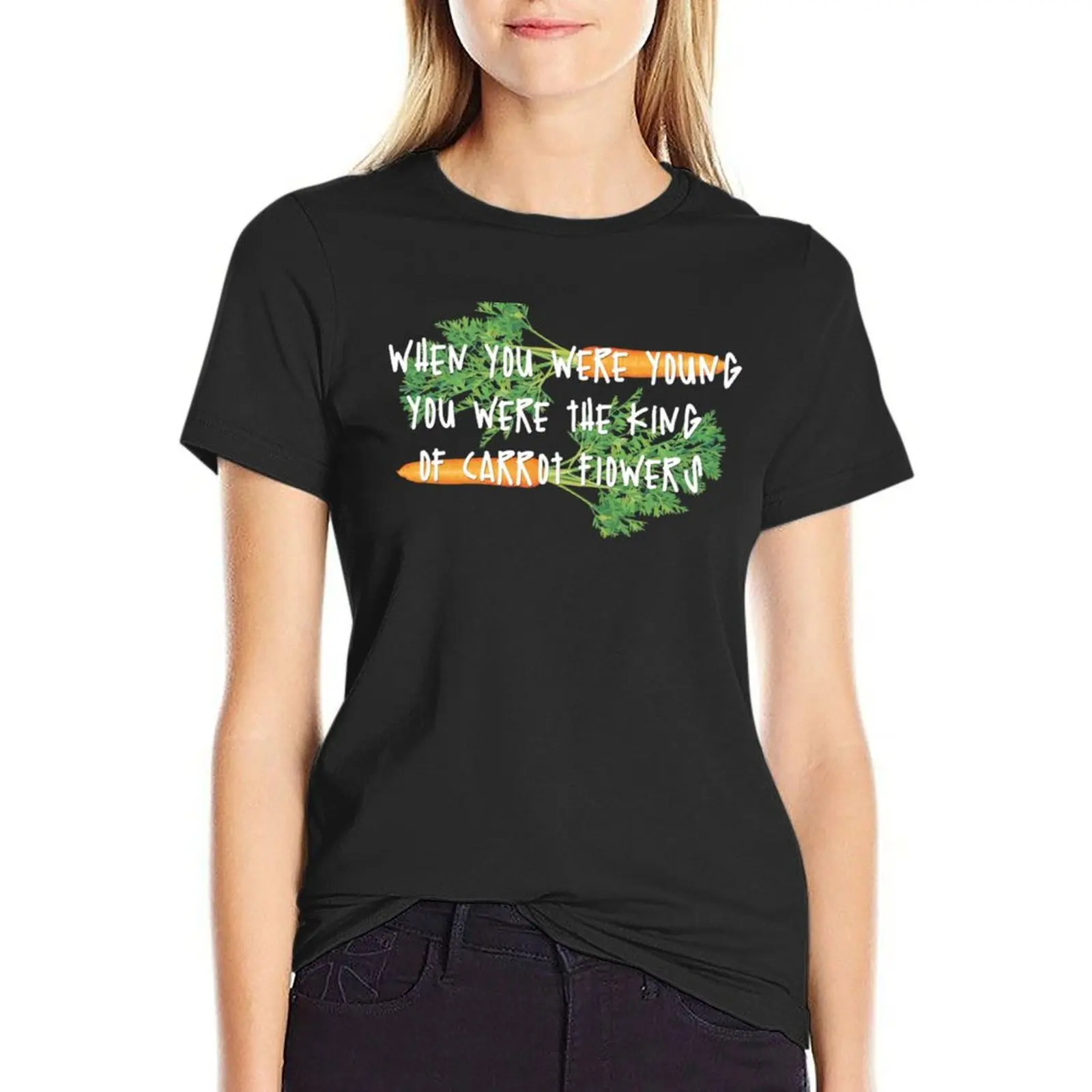you were the king of carrot flowers T-Shirt cute tops summer tops korean fashion Aesthetic clothing cat shirts for Women