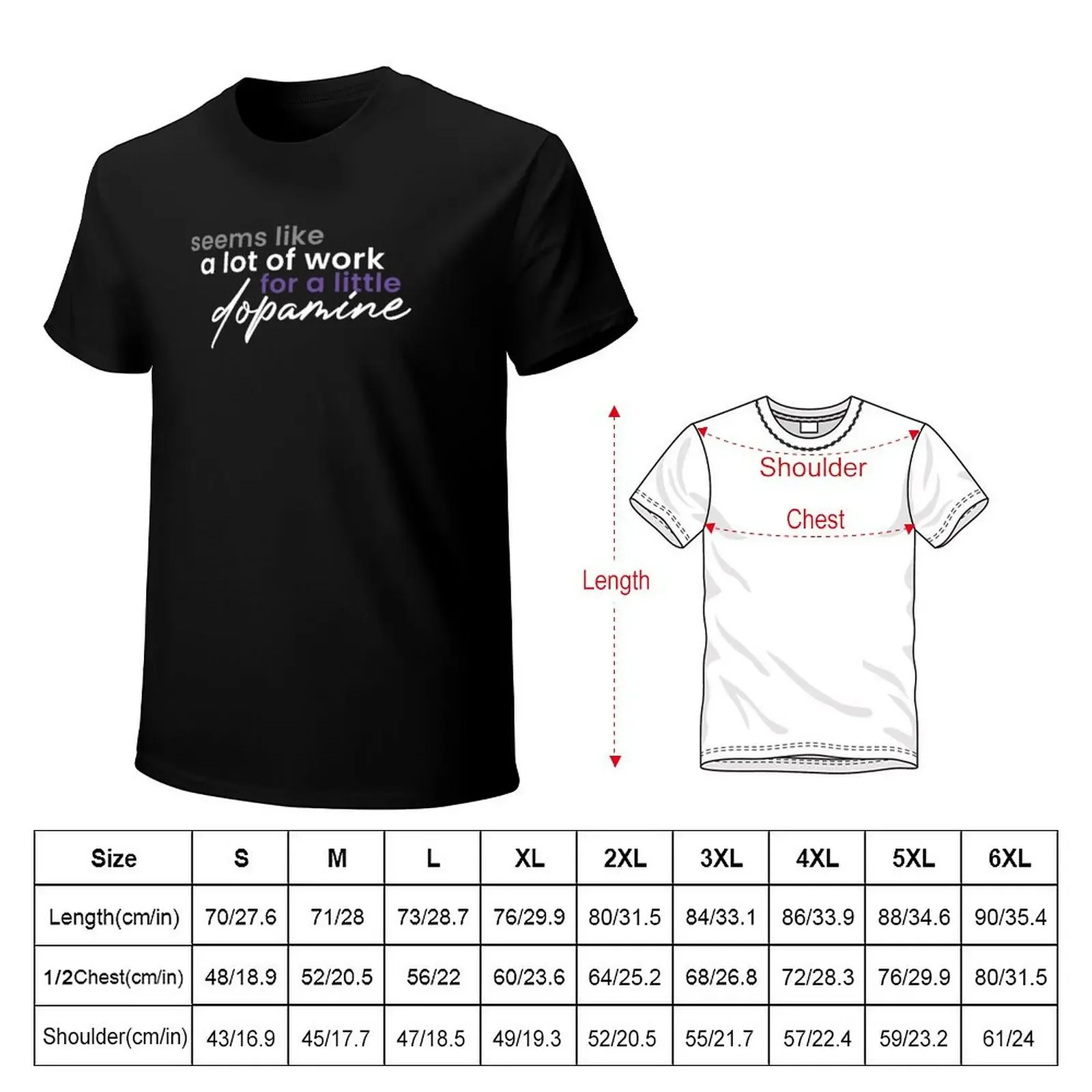 Dopamine - A Lot Of Work (white on black) T-shirt tees aesthetic clothes Blouse oversized t shirt men