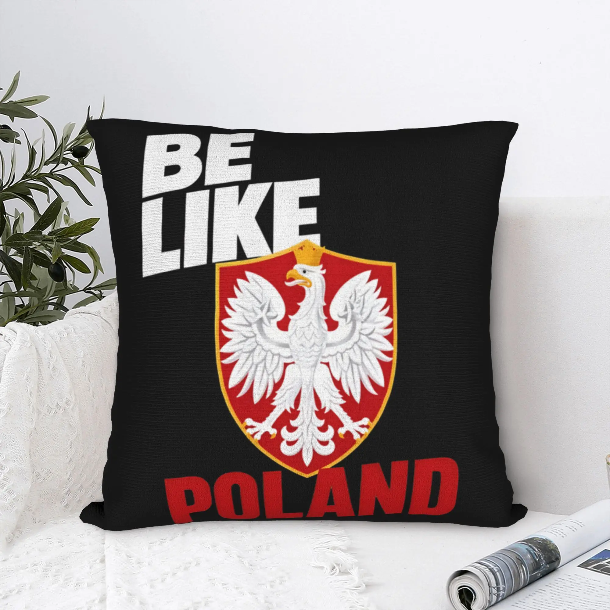 Be Like Poland Square Pillow Cases Polish Cushion Cover Novelty Polyester Decorative Pillowcase for Home 45x45cm