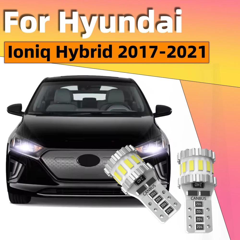 

2 шт. светодиодные парковочные фонари для Hyundai Ioniq для Hyundai Ioniq Hybrid 2017 2018 2019 2020 2021 светодиодные габаритные лампы 6000K