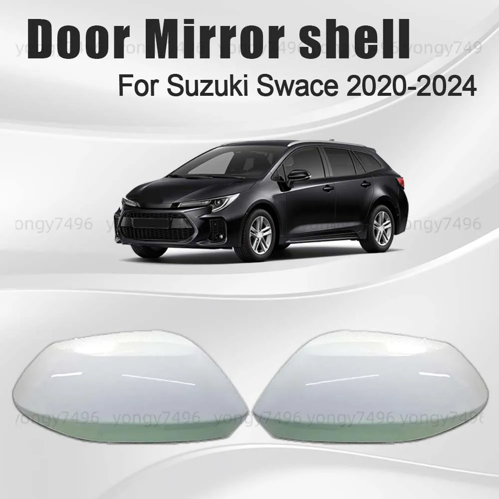 

Protective Cover White Door Mirror Shell For Suzuki Swace 2020 2021 2022 2023 2024 Car Rearview Accessories Replace Car Styling