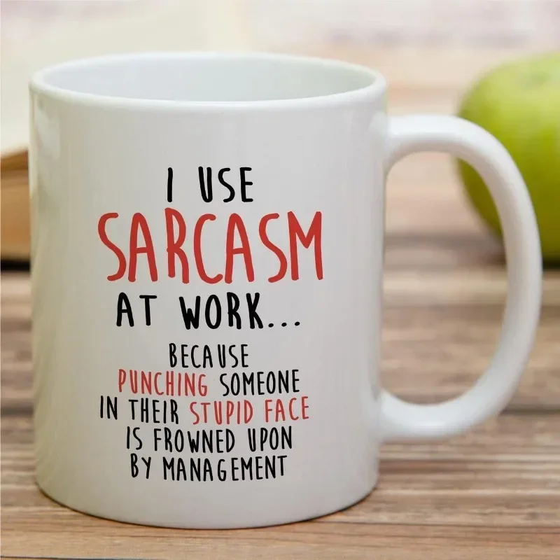 I Use Sarcasm At Work Because Punching Someone Is Frowned Upon By Management Funny Ceramic Coffee Mug Sarcastic Office Humor Quote Tea Cup Home Office Drinkware Gift For Coworker Colleague Employee