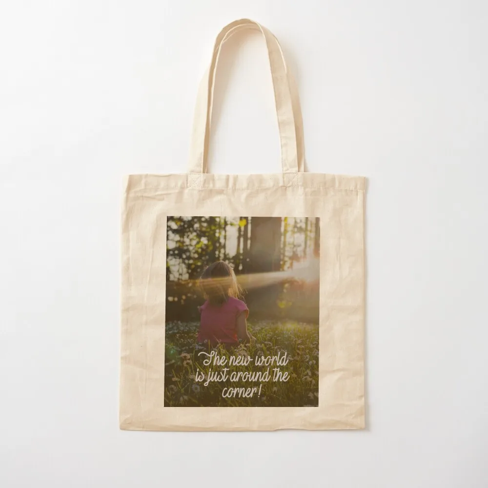 THE NEW WORLD IS JUST AROUND THE CORNER! Tote Bag Fabric bag tote bags aesthetic custom tote bag