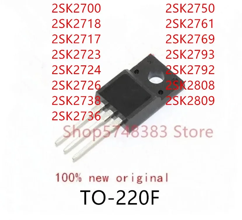 10PCS 2SK2700 2SK2718 2SK2717 2SK2723 2SK2724 2SK2726 2SK2738 2SK2736 2SK2750 2SK2761 2SK2769 2SK2793 2SK2792 2SK2808 2SK2809