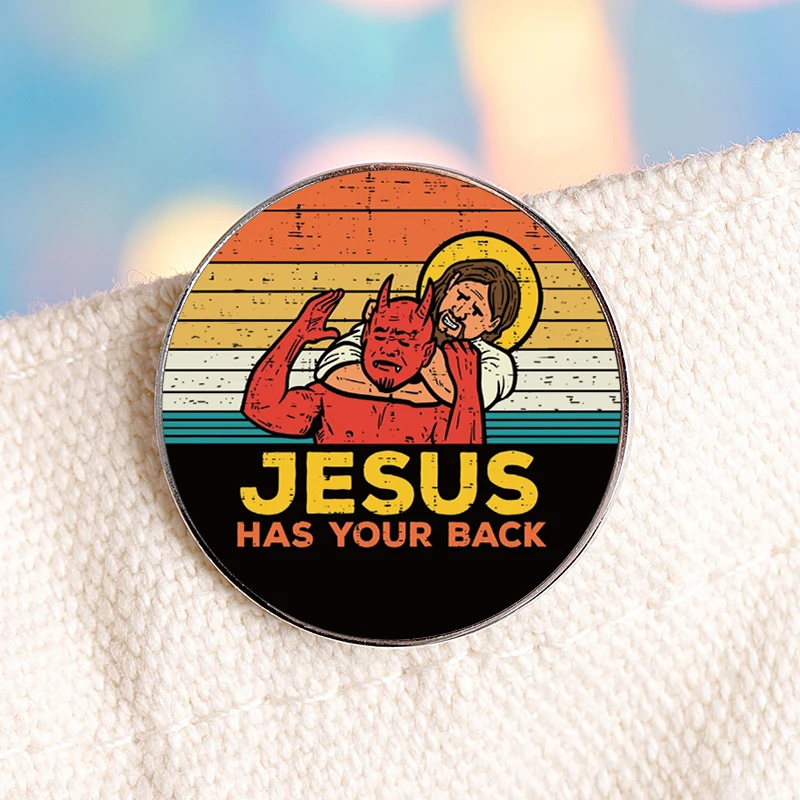 Jesus Has Your Back Clothes Collar Badge UV Printing 30mm Lapel Pins Backpack Decorative Brooches Jewelry Gift for Friends