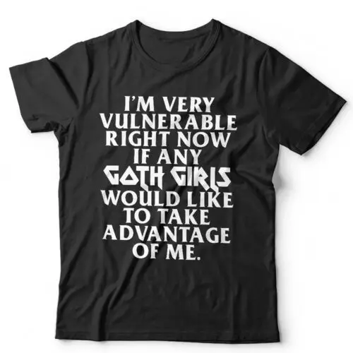 

I'm Very Vulnerable Right Now Tshirt Unisex Goth Girls Funny Rock Gothic Meme