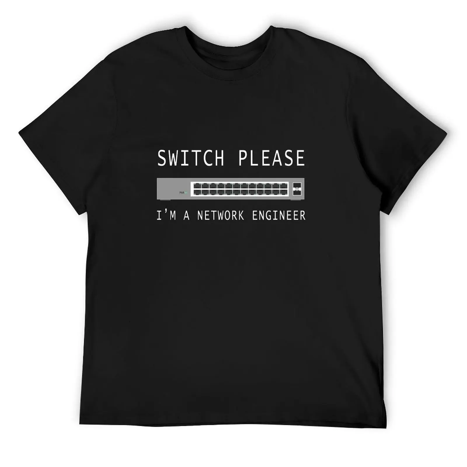 

Network Engineer: Switch Please! T-Shirt funny shirt cotton sweat graphic t shirt vintage mens t shirt