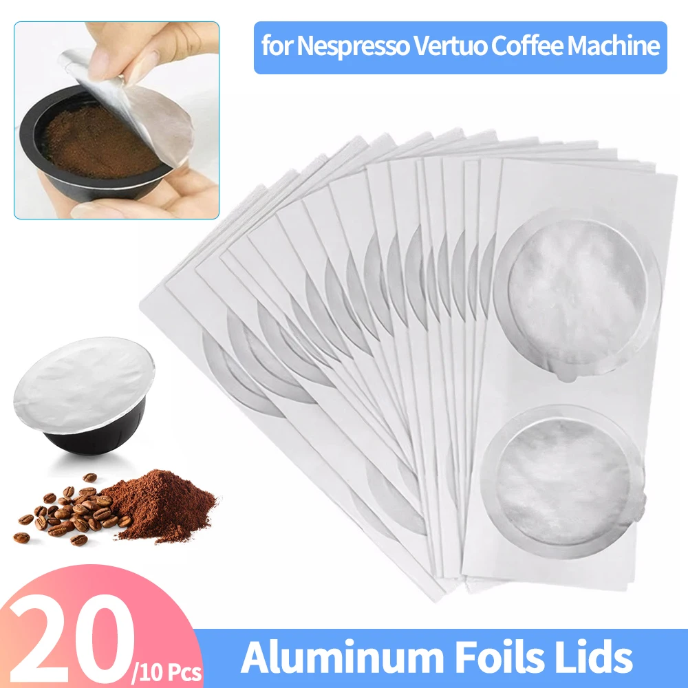 10/20 PCS Aluminum Foils Lids Disposible Refillable Capsules Pods Lids Aluminum Seals Stickers for Nespresso Vertuo Coffee Maker