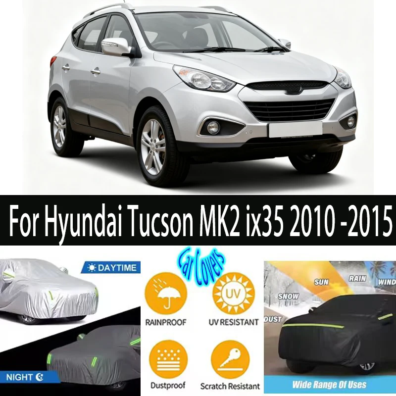 

For Hyundai Tucson MK2 ix35 2010 -2015 Outdoor Protection Full Car Covers Snow Cover Sunshade Waterproof Dustproof Exterior Car