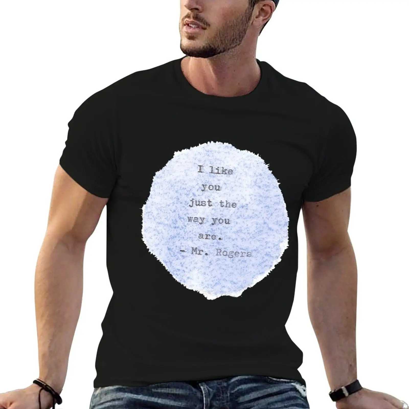 I Like You Just the Way You Are T-Shirt cotton t shirt man g man t shirts for men man t shirt designer T-Shirt