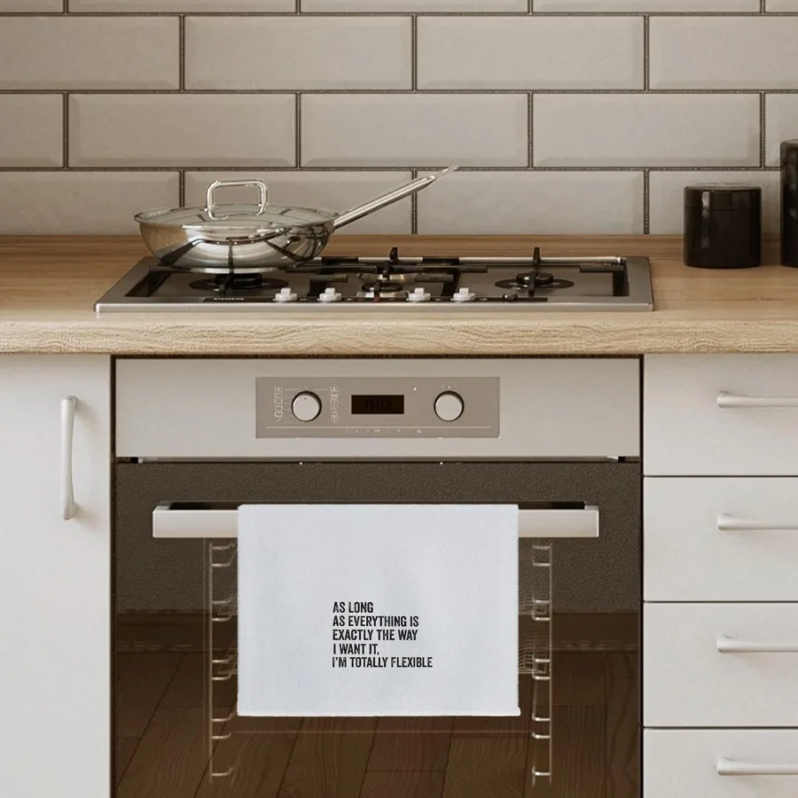 مناشف المطبخ المضحكة طالما كل شيء هو بالطريقة تمامًا التي أريدها، أنا مناشف اليد المزخرفة المرنة تمامًا للحمام