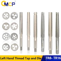 CMCP TR Tap Die Set Left Hand Thread Screw Tap and Die Metric Trapezoidal Thread Tap TR8 TR 10 TR12 TR14 TR16 Threading Tools