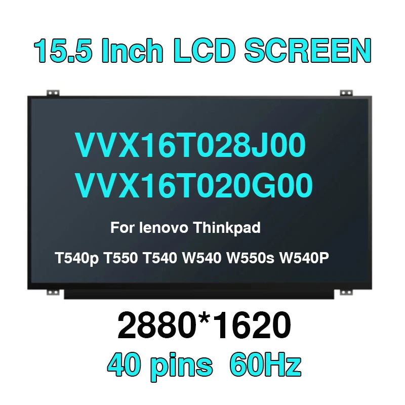 

VVX16T028J00 VVX16T020G00 For lenovo Thinkpad T540p T550 T540 W540 W550s W540P LCD screen FRU : 04X4064 04X5541 3K 2880*1620