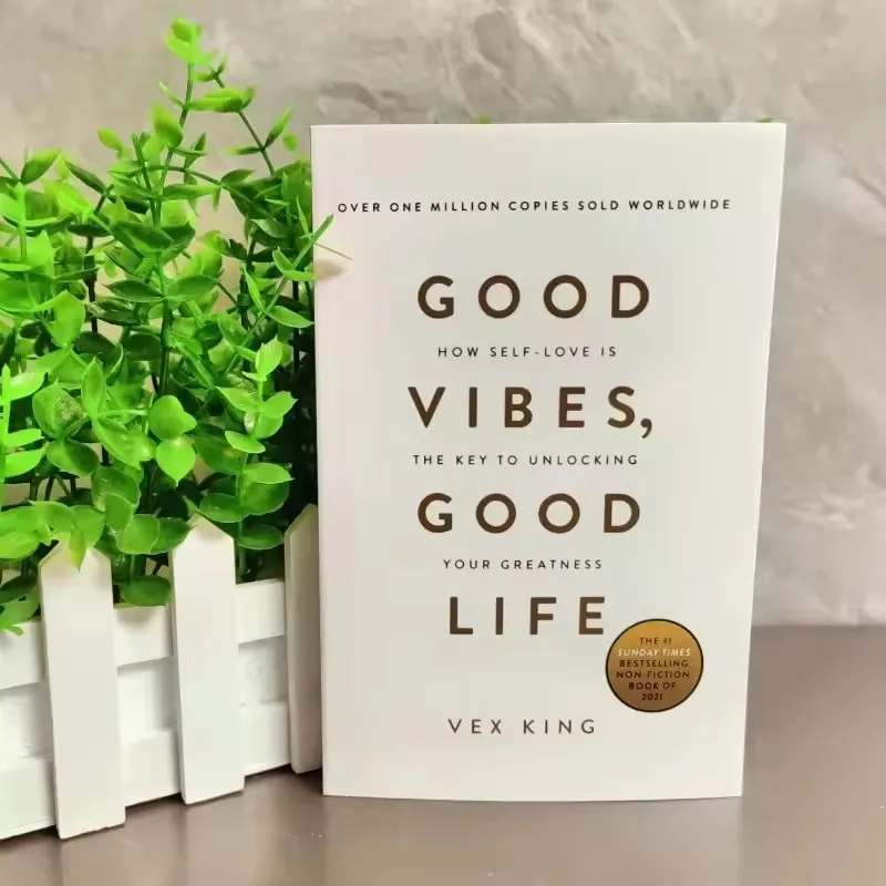 Good Vibes Good Life: How Self-Love Is the Key to Unlocking Your Greatness by Vex King - Bestselling Self-Help Paperback Book