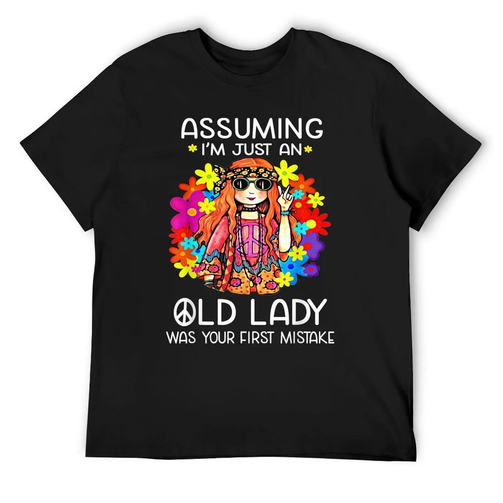 

Assuming I'm Just An Old Lady Was Your First Mistake T-Shirt