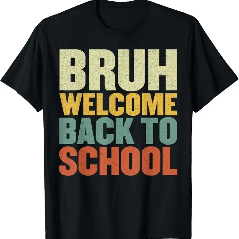 Bruh Welcome Back To School Funny Teacher Happy First Day T Shirt