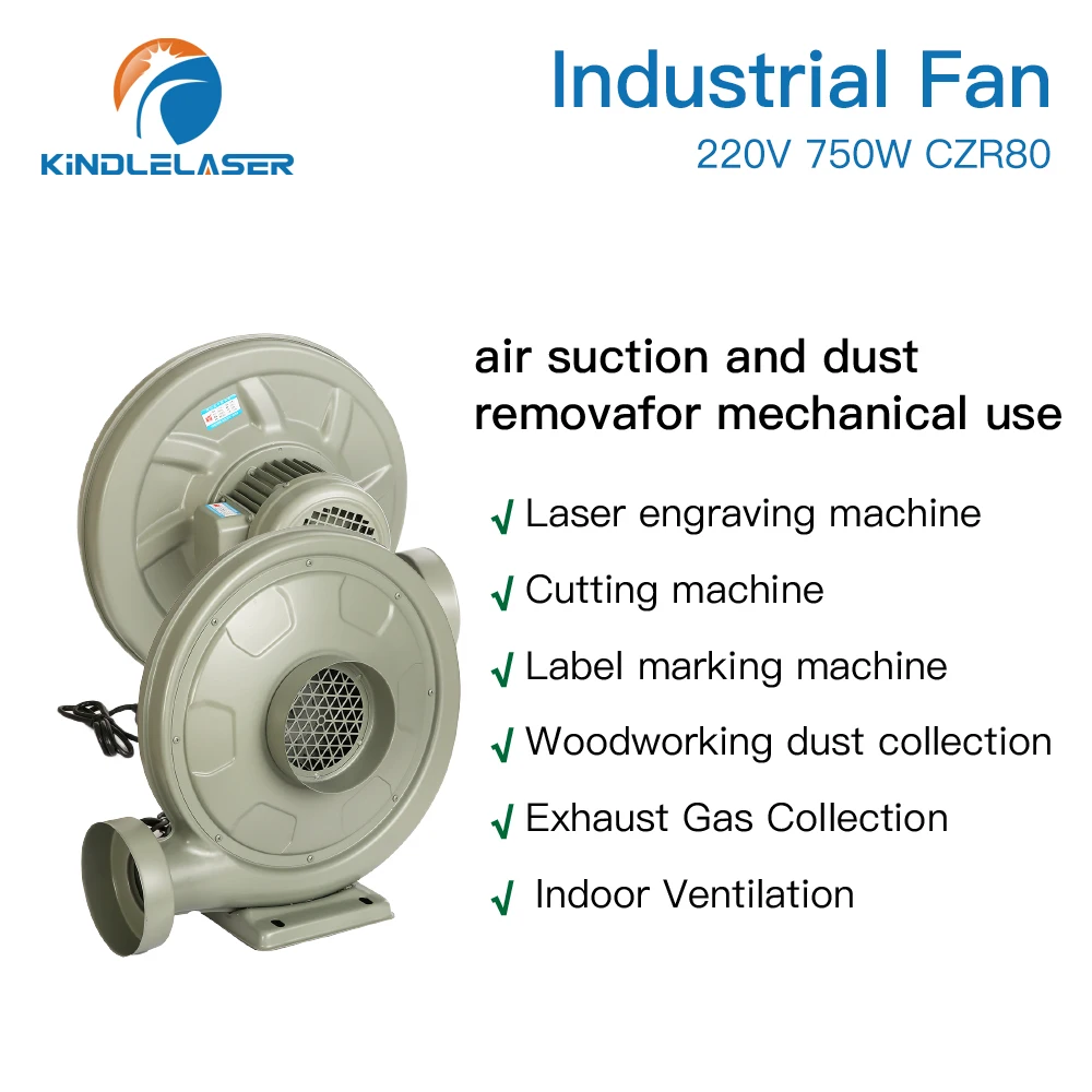 KINDLELASER 220V 750W Exhaust Fan Air Blower Centrifugal for CO2 Laser Engraving Cutting Machine Medium Pressure Lower Noise