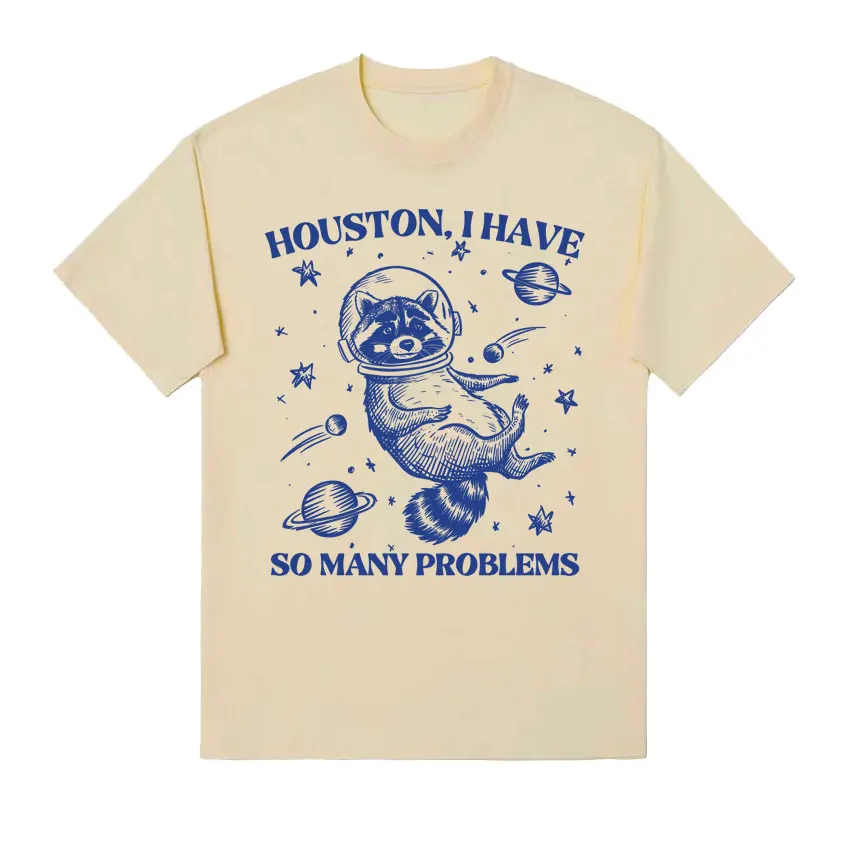 Retro 90s Raccoon in Space Funny T Shirt Houston I Have So Many Problems Meme T Shirts Men Women Casual 100% Cotton T-shirt Tops