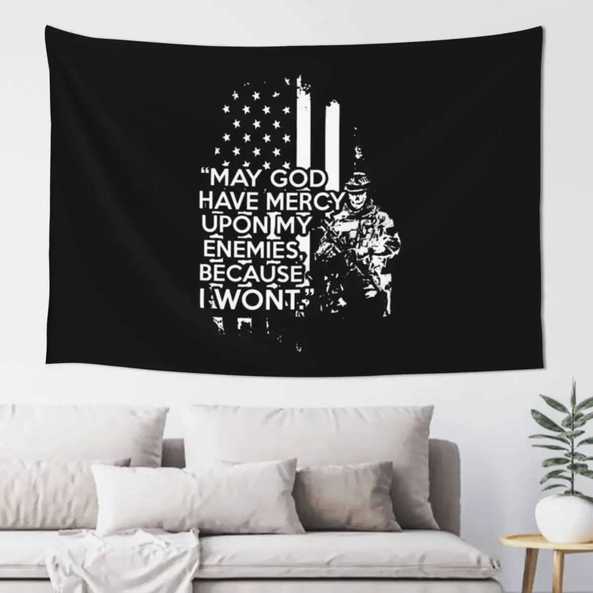 

May God have mercy upon my enemies, because I won't. Tapestry Hanging Wall Decorations For Room Tapestry