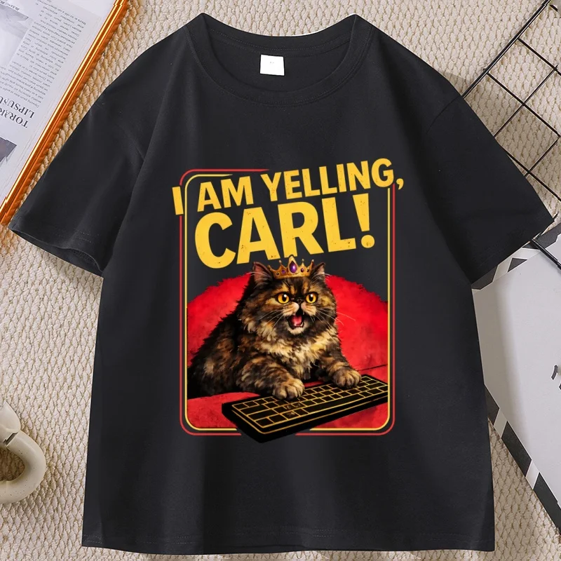 I Am Yelling Carl T-shirt Men Women Princess Donut & Dungeon Crawler Carl T Shirt Cotton Short Sleeve Tees Streetwear Unisex