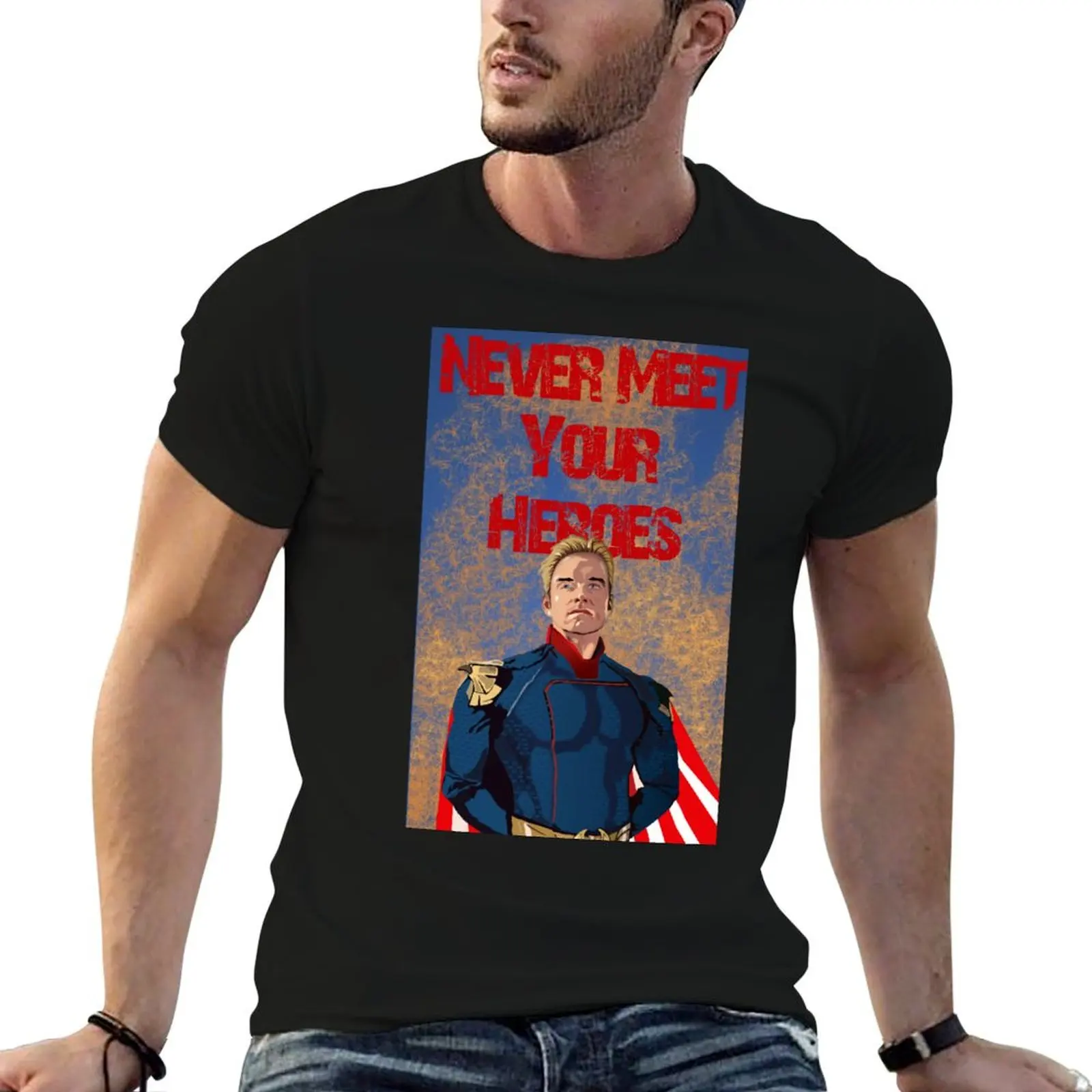 Homelander - Never meet your heroes T-Shirt plus size clothes cheap stuff plain white t shirts men