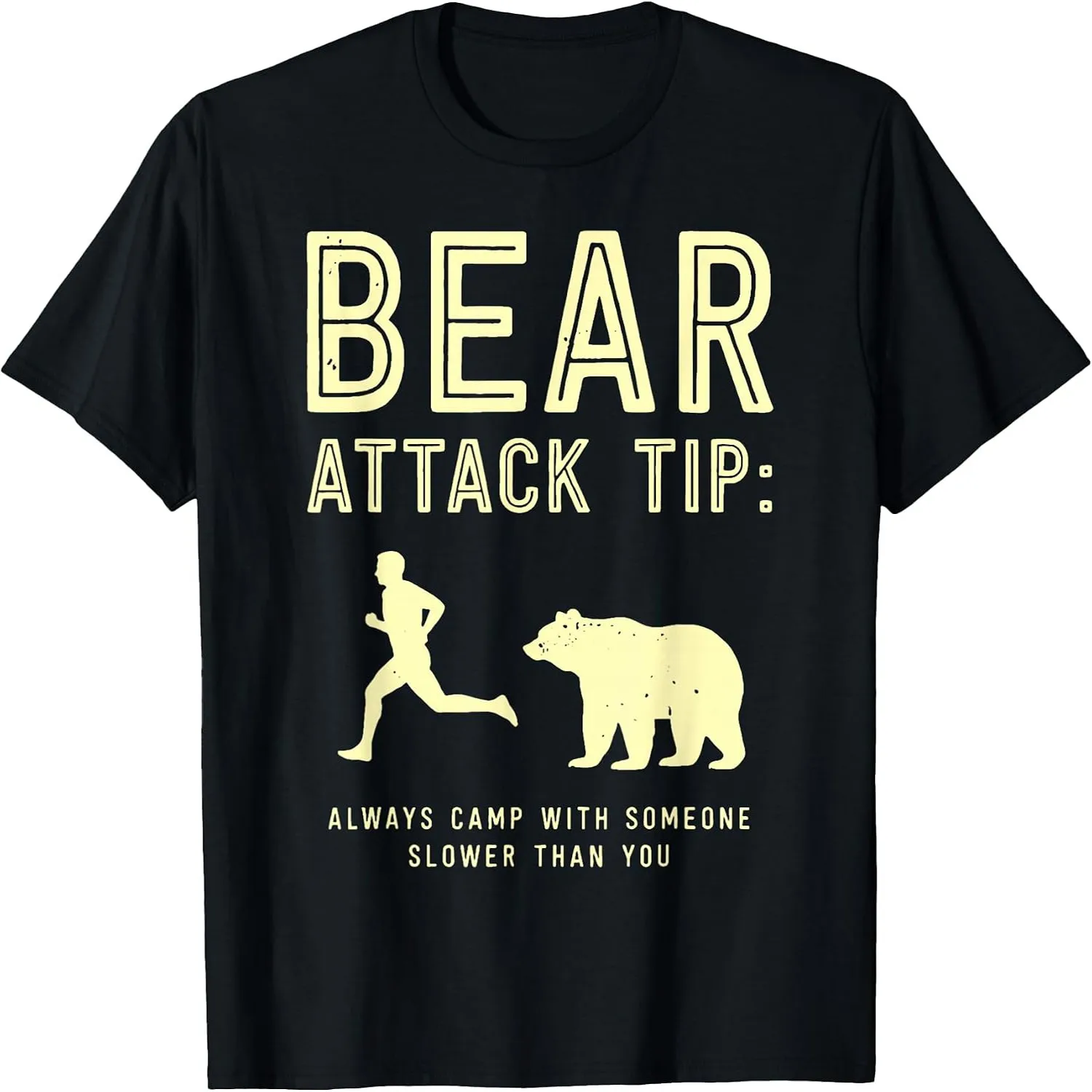 Bear Attack Tip Always Camp Slower Someone Funny Meme T-Shirt