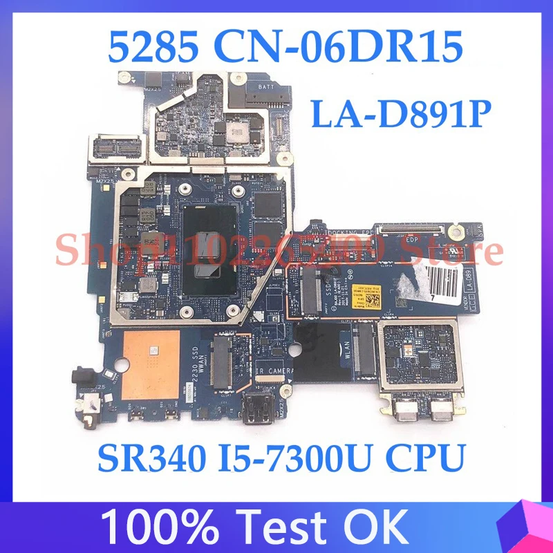 Placa base CN-06DR15 06DR15 6DR15 LA-D891P para la placa base del ordenador portátil DELL 5285 con CPU SR340 I5-7300U 100% completamente probado funcionando bien