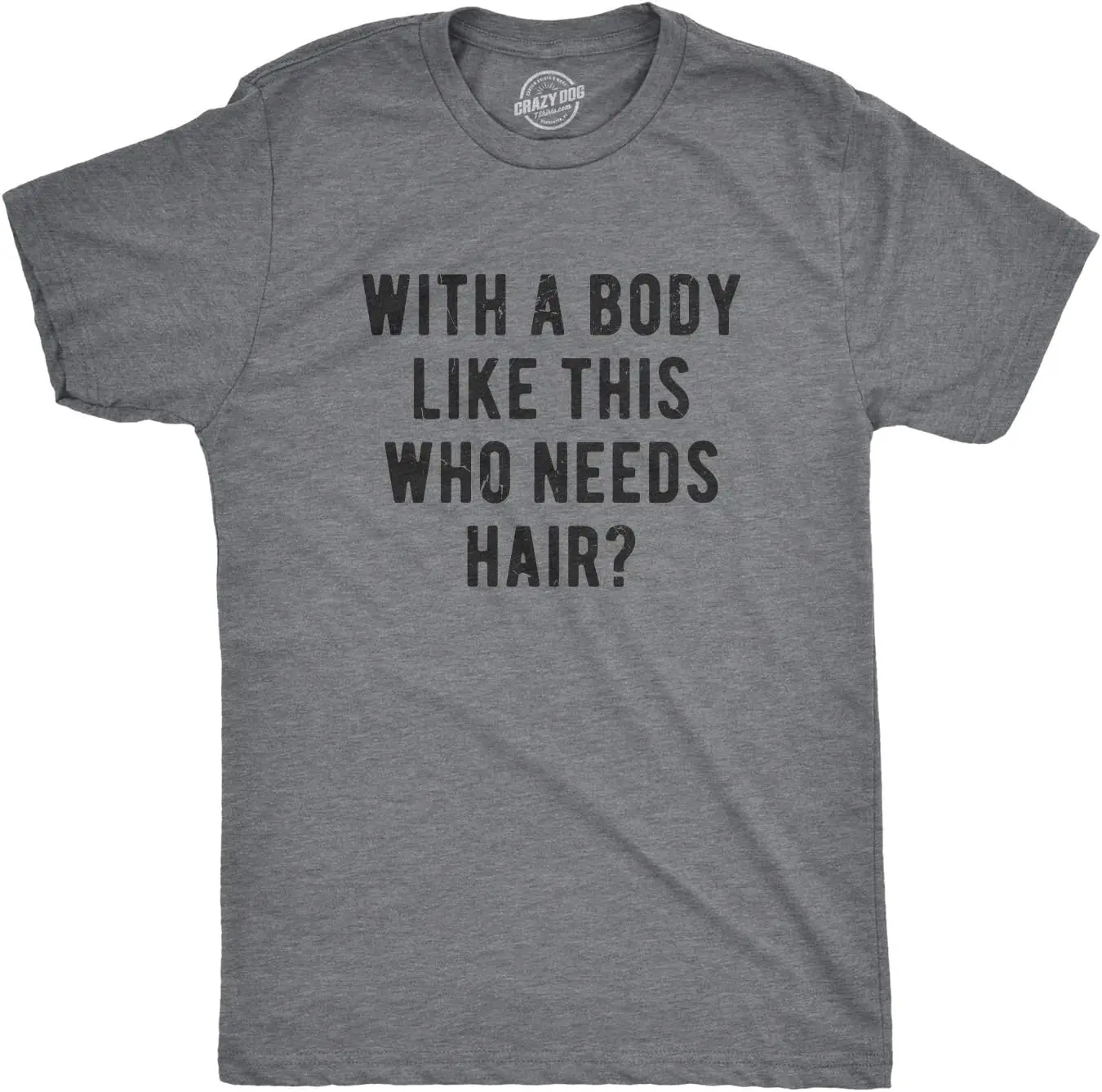 Mens with A Body Like This Who Needs Hair T Shirt Funny Balding Dad BOD Tee