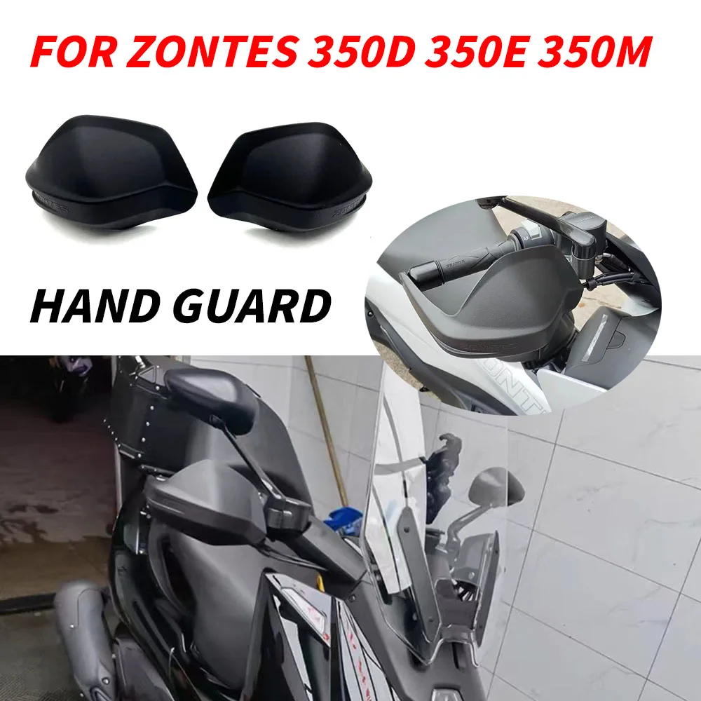 

For Zontes 350D 350E 350M ZT350D Dedicated Hand Guard Original Motorcycle Handguards Handlebar Guards 350D 350E 350M ZT350D