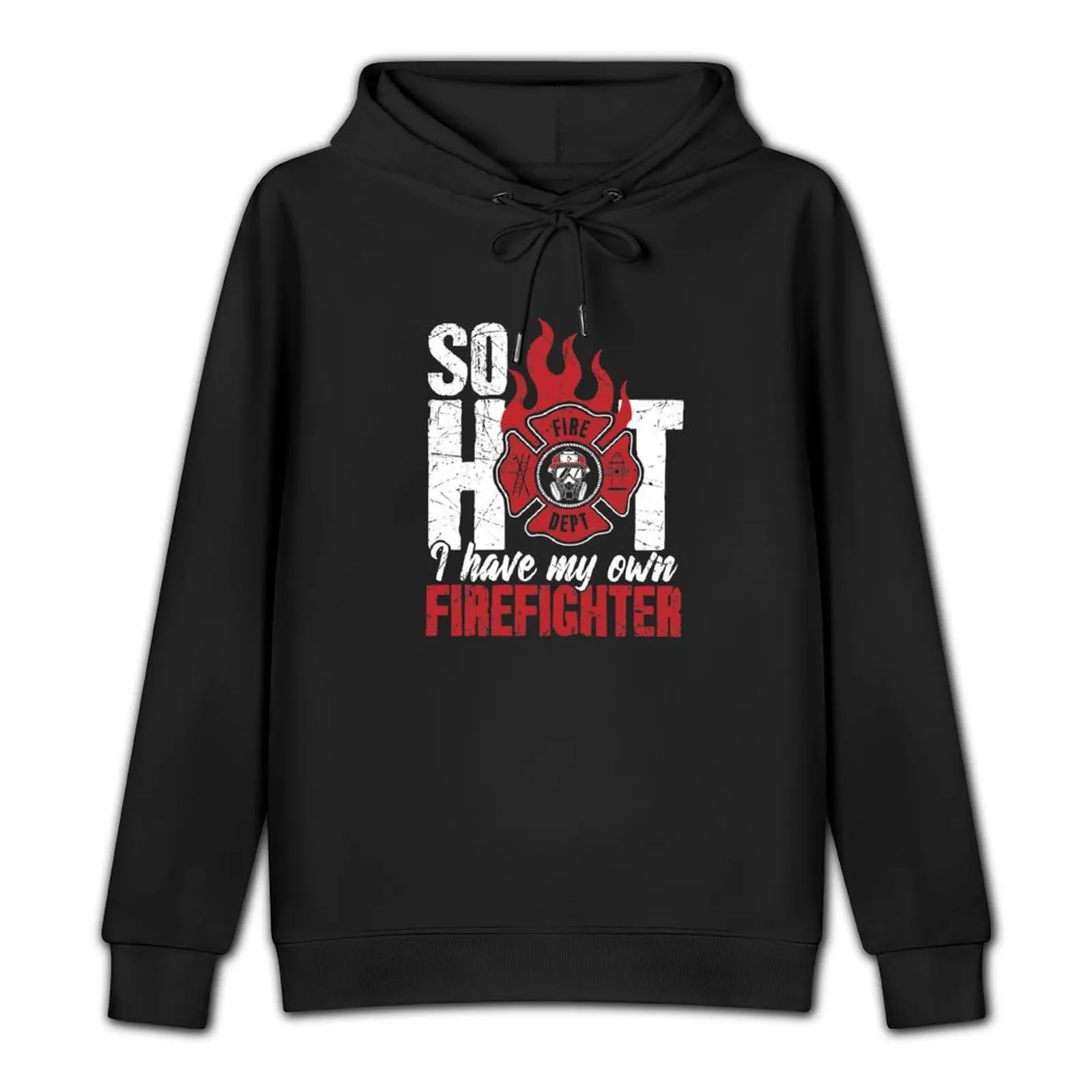 So Hot I Have My Own Firefighter Pullover Hoodie mens clothes new hoodies and sweatshirts