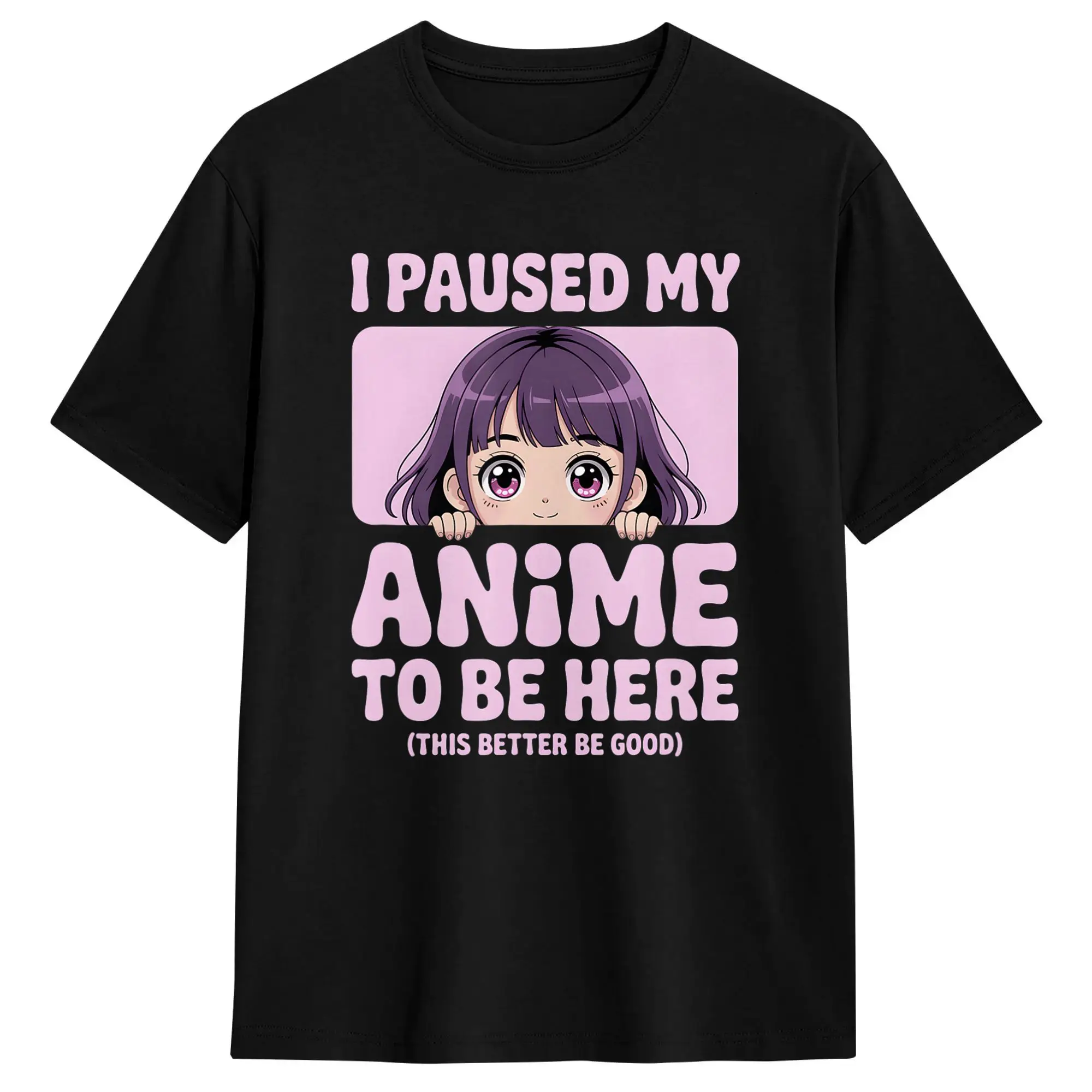 Vintage T-Shirt I Paused My Anime to Be Here This Better Be Good Cotton T-Shirts  Novelty Tshirt for Men Summer Basic Clothes