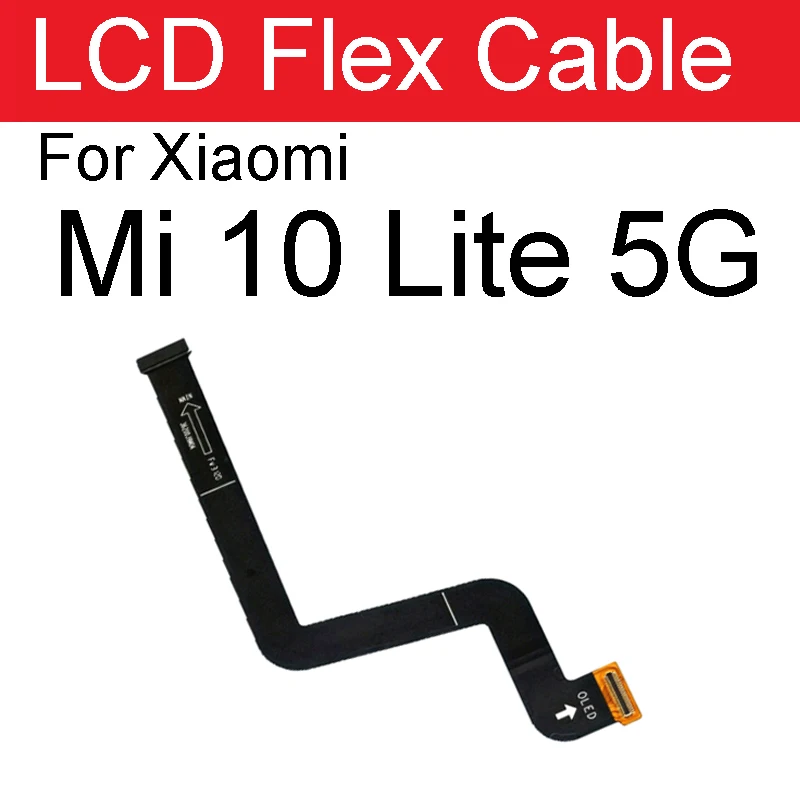 MotherBoard Connector Flex Cable For Xiaomi Mi 10/Mi 10 Pro/Mi 10 Lite/5G / Mi 10T/Mi 10T Lite LCD Display MainBoard Flex Ribbon