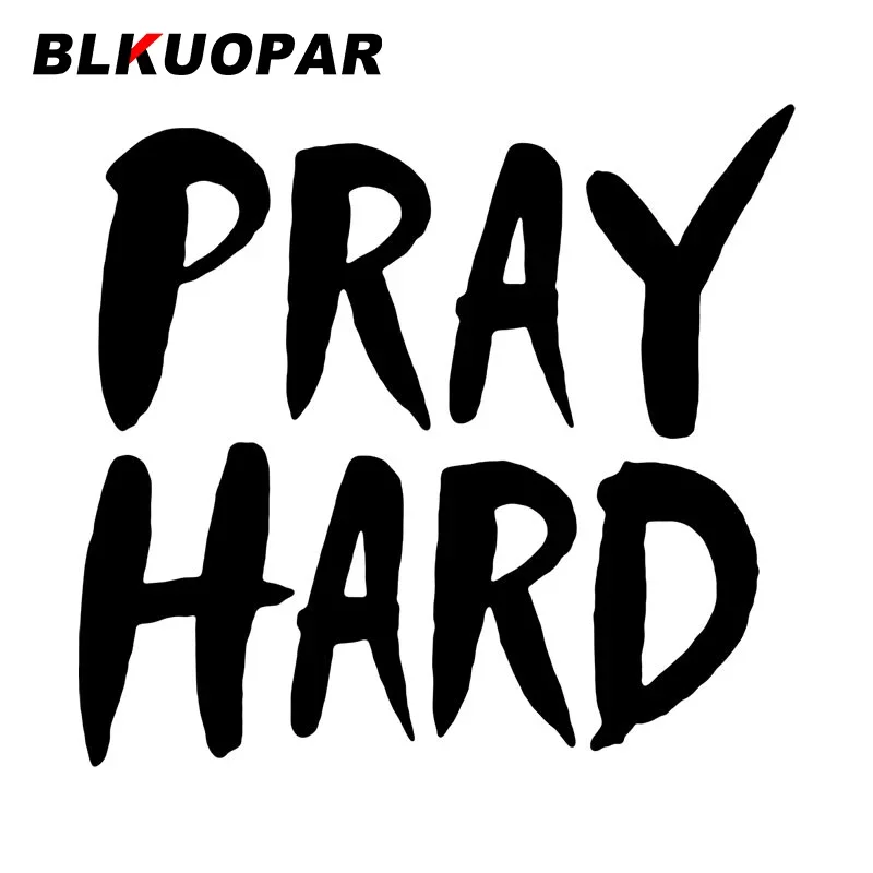 

BLKUOPAR Pray Hard Car Sticker Waterproof Scratch-Proof Creative Sunscreen Fashionable Funny Vinyl Motorcycle VAN Car Styling