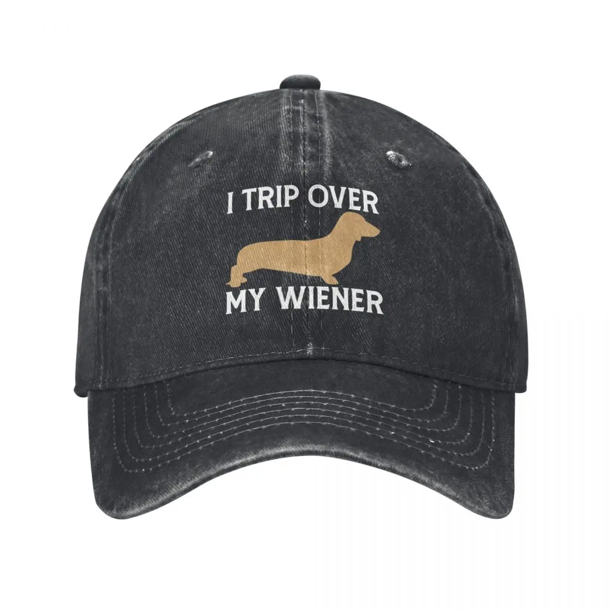 I Trip Over My Wiener Funny Wiener Owner Saying Baseball Cap Snap Back Hat Designer Hat hard hat Woman Hats Men's