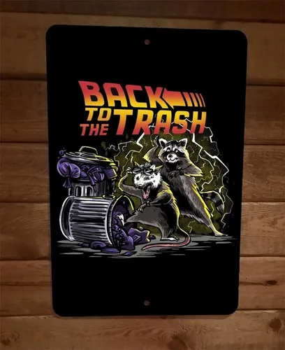 Back to the Trash Raccoon Opossum   Metal Wall Sign