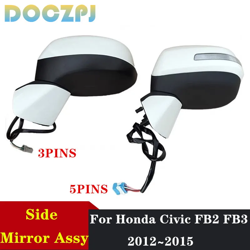 Car Outside Rearview Side Mirror Assy For HONDA CIVIC FB2 FB3 2012 2013 2014 2015 Base Color 3 /5PINS With LED Turn Signal Light