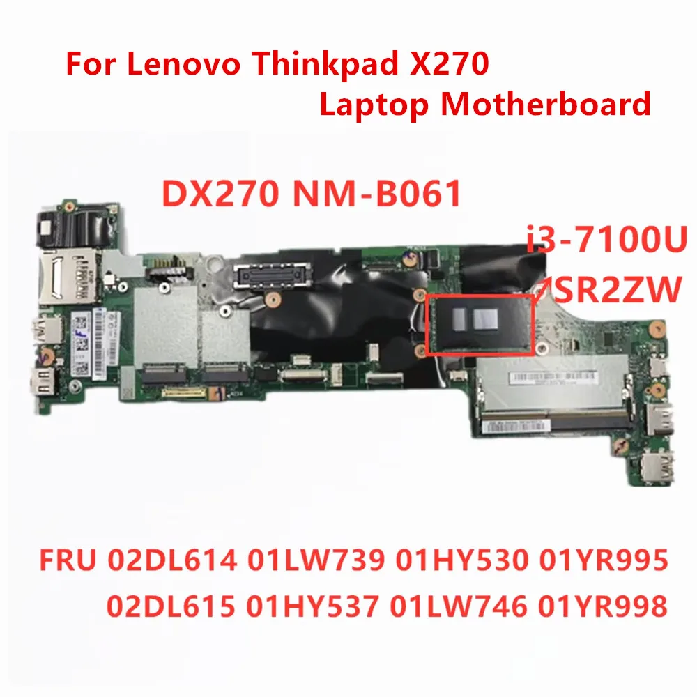 

For Lenovo Thinkpad X270 I3-71000U Notebook Motherboard FRU 02DL614 01LW739 01HY530 01YR995 02DL615 01HY537 01LW746 01YR998